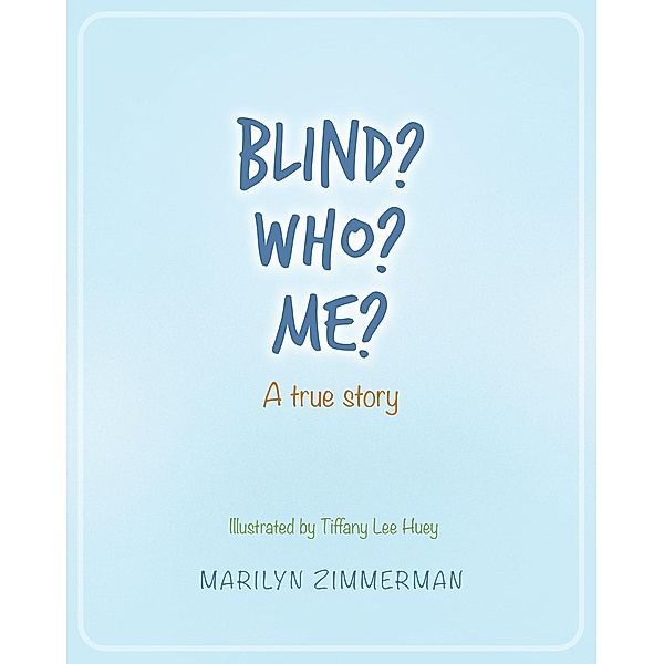 Blind? Who? Me?, Marilyn Zimmerman