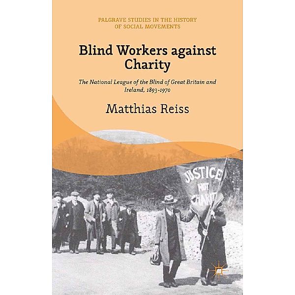 Blind Workers against Charity / Palgrave Studies in the History of Social Movements, M. Reiss