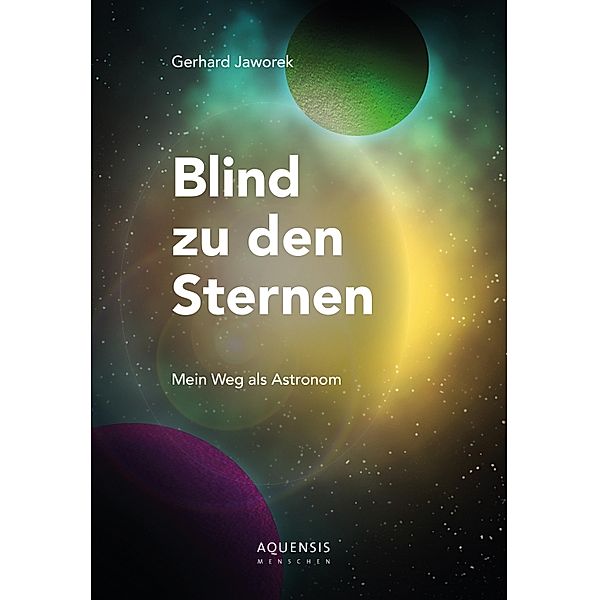 Blind zu den Sternen, Gerhard Jaworek