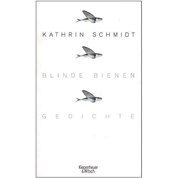 Blinde Bienen, Kathrin Schmidt