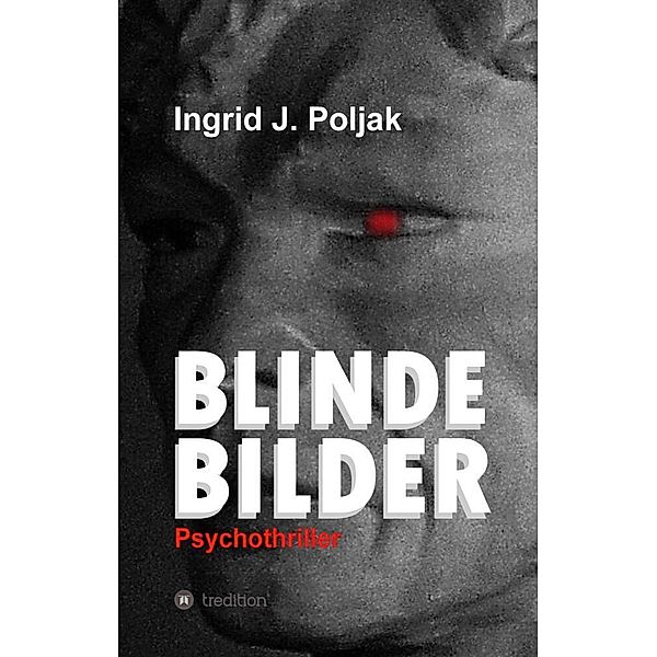 BLINDE BILDER, Ingrid Poljak