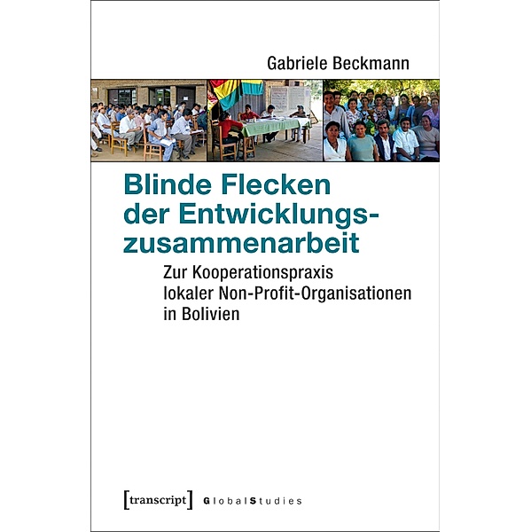 Blinde Flecken der Entwicklungszusammenarbeit / Global Studies, Gabriele Beckmann