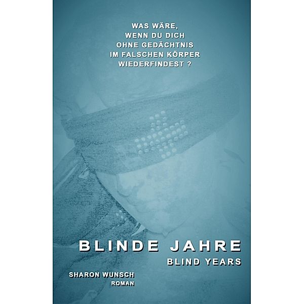 BLINDE JAHRE, Sharon Wunsch