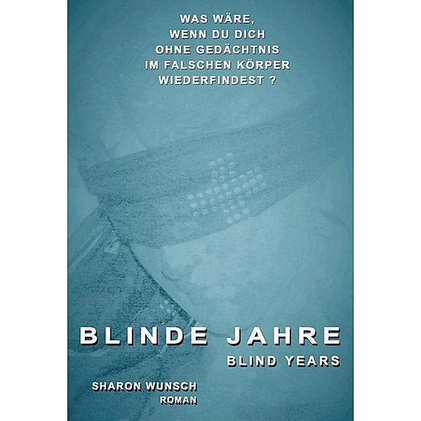 BLINDE JAHRE, Sharon Wunsch