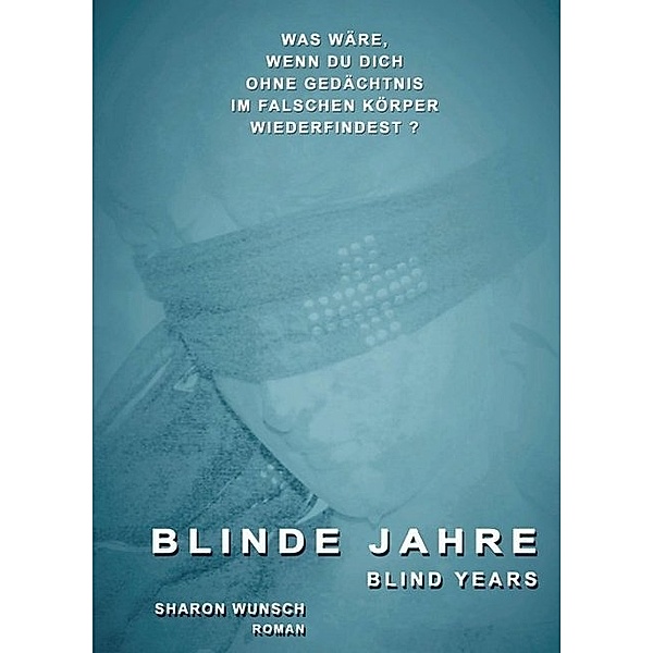 BLINDE JAHRE, Sharon Wunsch