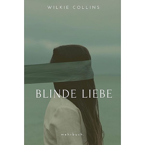 Blinde Liebe, Wilkie Collins