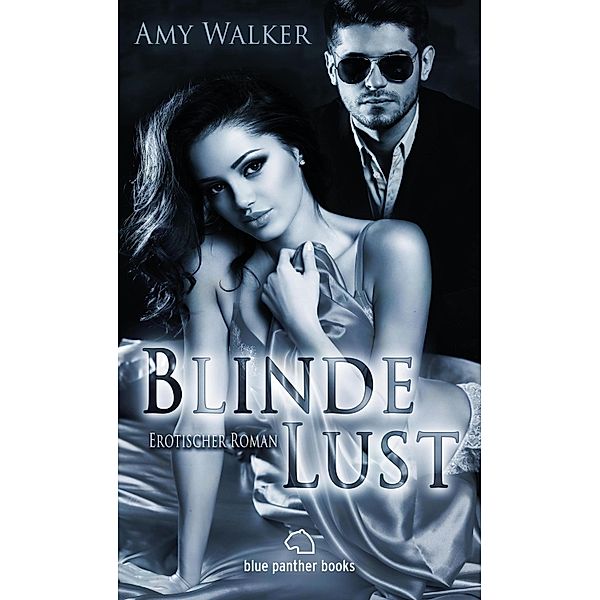 Blinde Lust | Erotischer Roman / Erotik Romane, Amy Walker