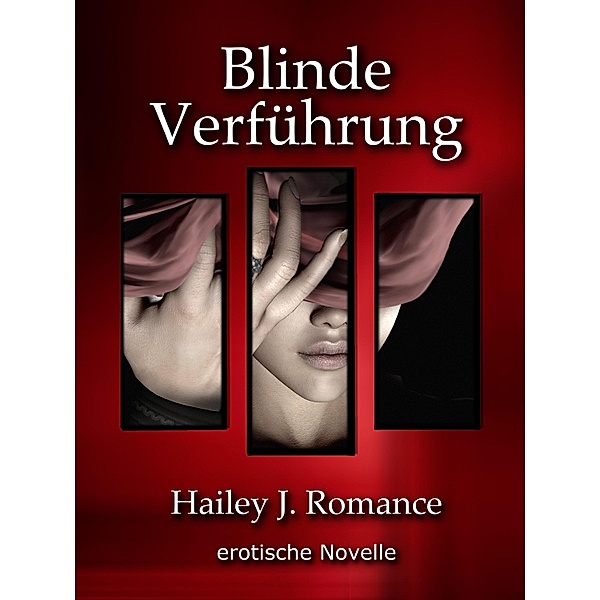 Blinde Verführung, Hailey J. Romance