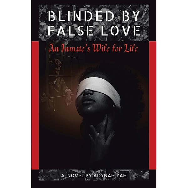 Blinded by False Love, Adynah Yah