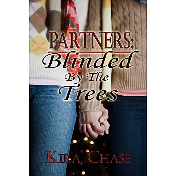 Blinded By The Trees / Partners Bd.3, Kira Chase