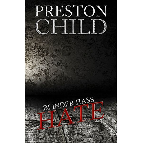 Blinder Hass, PRESTON CHILD