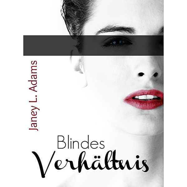 Blindes Verhältnis, Janey L. Adams