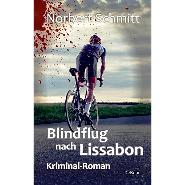 Blindflug nach Lissabon - Kriminal-Roman, Norbert Schmitt