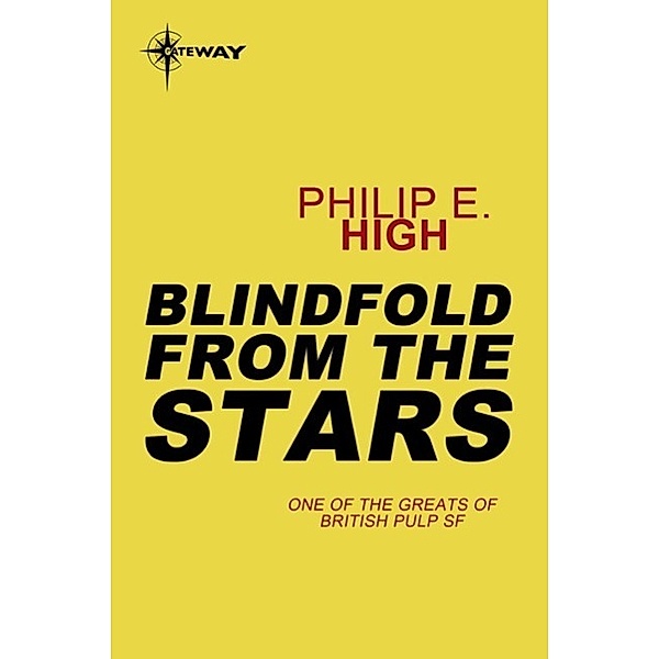 Blindfold from the Stars / Gateway, Philip E. High