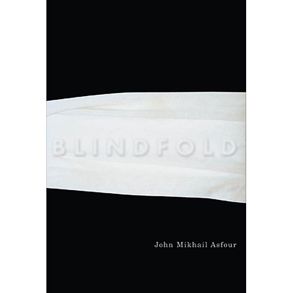 Blindfold / Hugh MacLennan Poetry Series, John Asfour