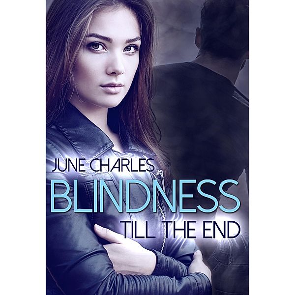 Blindness: Till the End / Blindness Bd.3, June Charles