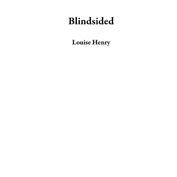 Blindsided, Louise Henry