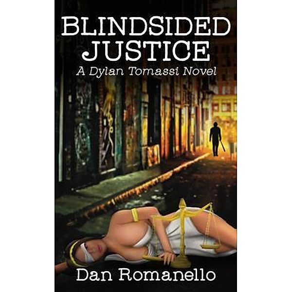Blindsided Justice / A Dylan Tomassi Novel Bd.2, Dan Romanello