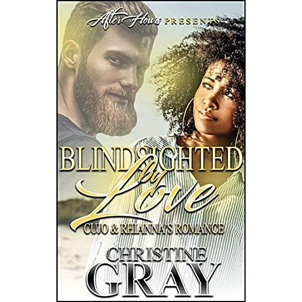 Blindsighted by Love: Cujo and Rhiannon's Romance / After Hours Publications, Christine Gray