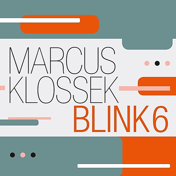 Blink 6, Marcus -Blink 6- Klossek