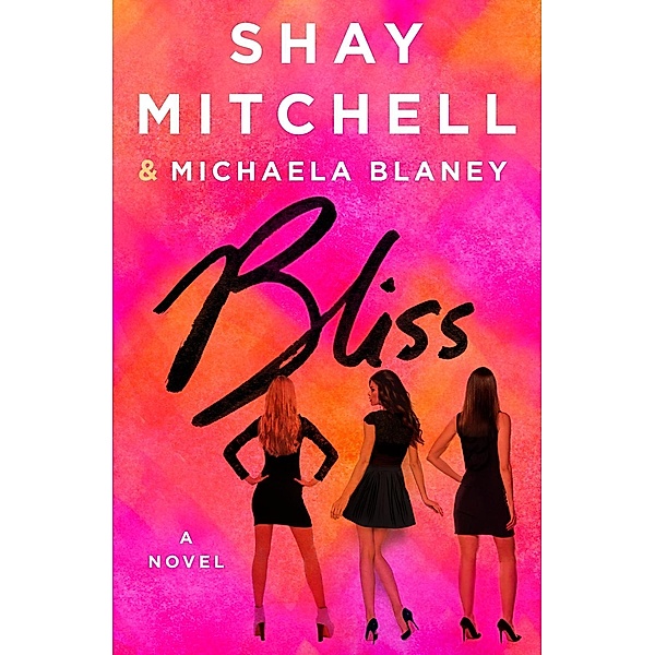 Bliss, Shay Mitchell, Michaela Blaney