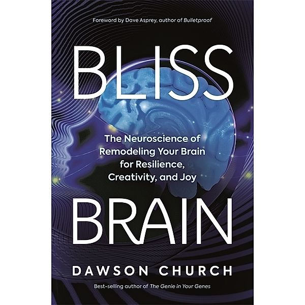 Bliss Brain, PhD Dawson Church