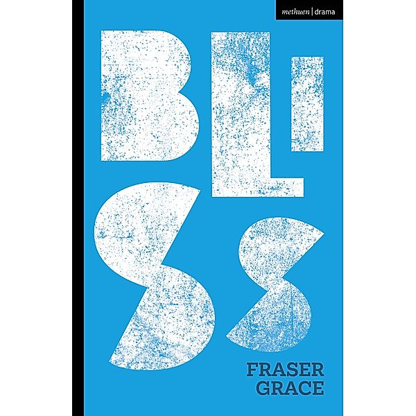 Bliss / Modern Plays, Fraser Grace