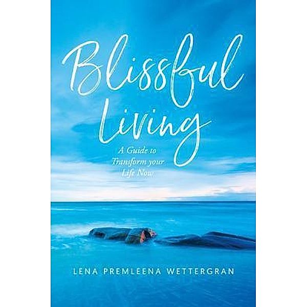 Blissful Living, Lena Premleena Wettergran