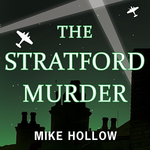 Blitz Detective - 4 - The Stratford Murder, Mike Hollow