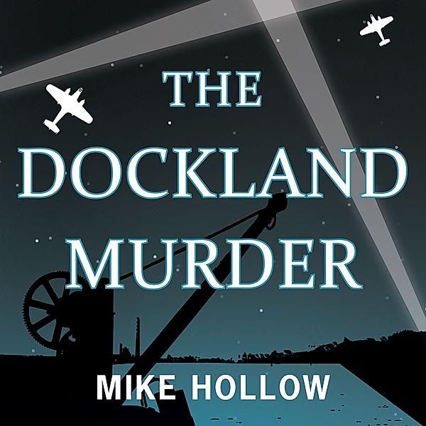 Blitz Detective - 5 - The Dockland Murder, Mike Hollow