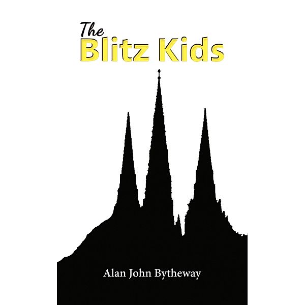 Blitz Kids / Austin Macauley Publishers, Alan John Bytheway