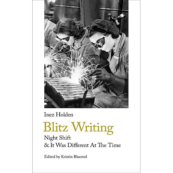 Blitz Writing / Handheld World War 2 Classics Bd.1, Inez Holden