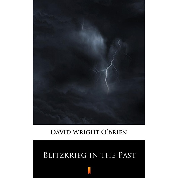Blitzkrieg in the Past, David Wright O'Brien