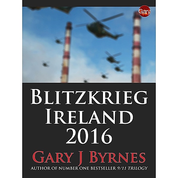 Blitzkrieg Ireland 2016 / Gary J Byrnes, Gary J Byrnes