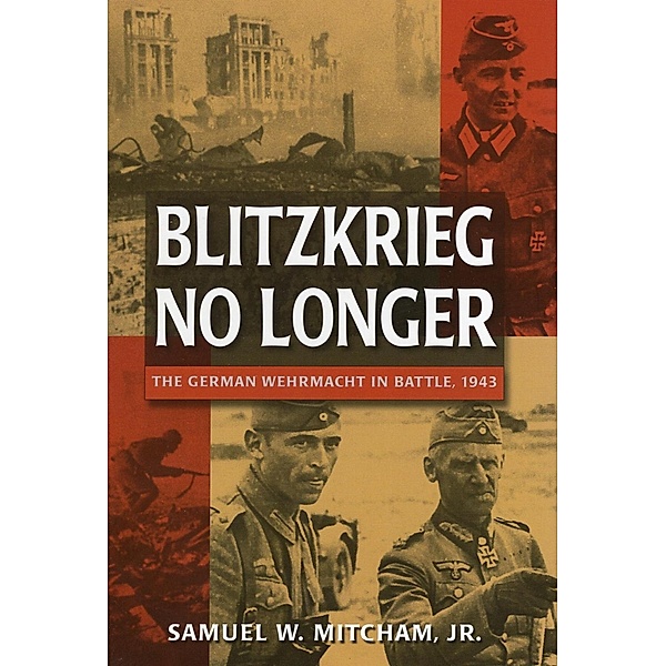 Blitzkrieg No Longer, Samuel W. Mitcham
