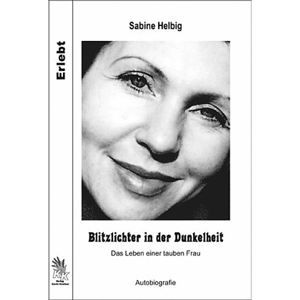 Blitzlichter in der Dunkelheit, Sabine Helbig