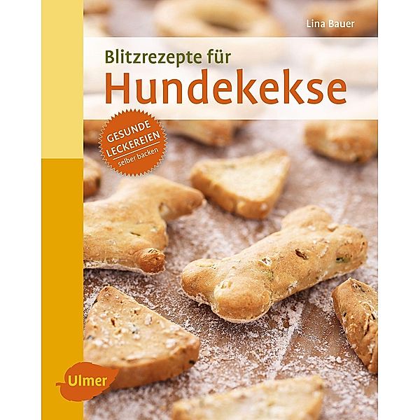 Blitzrezepte für Hundekekse, Lina Bauer