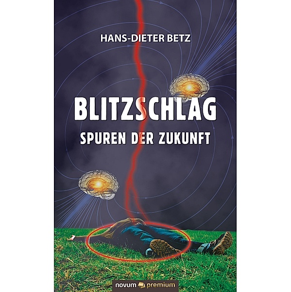 Blitzschlag - Spuren der Zukunft, Hans-Dieter Betz