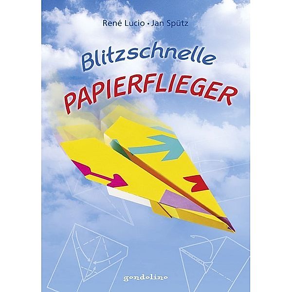 Blitzschnelle Papierflieger, René Lucio, Jan Spütz