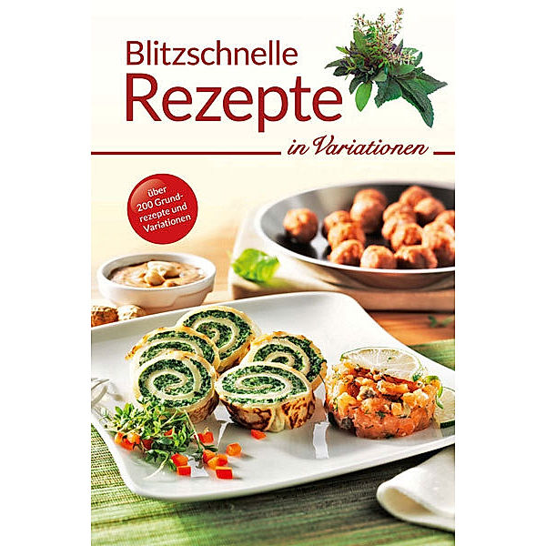 Blitzschnelle Rezepte in Variationen, Sylvia Winnewisser