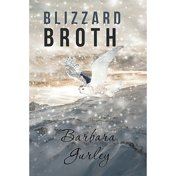 Blizzard Broth, Barbara Gurley