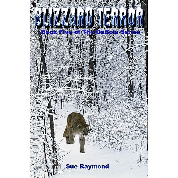 Blizzard Terror (The DeBois Series, #5) / The DeBois Series, Sue Raymond