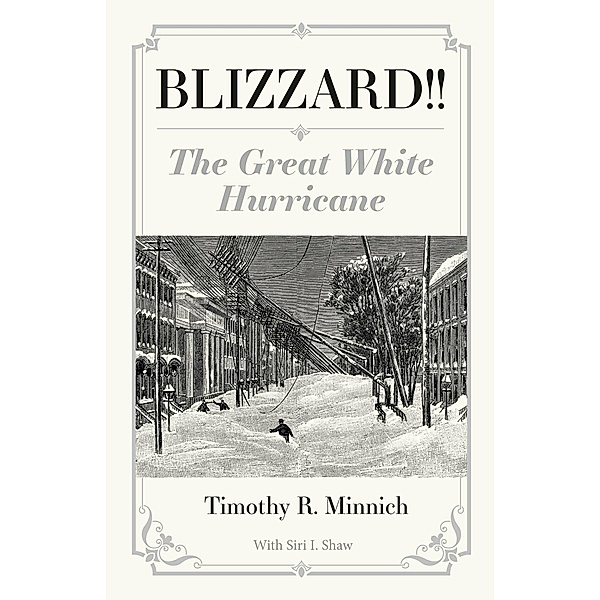 Blizzard!! The Great White Hurricane, Timothy Minnich