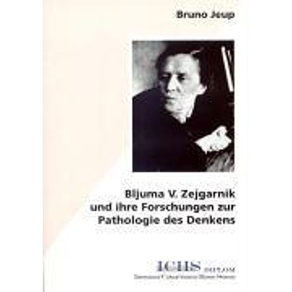 Bljuma V. Zejgarnik und ihre Forschungen zur Pathologie des Denkens, Bruno Jeup