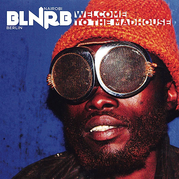 BLNRB - Welcome To The Madhouse, Diverse Interpreten