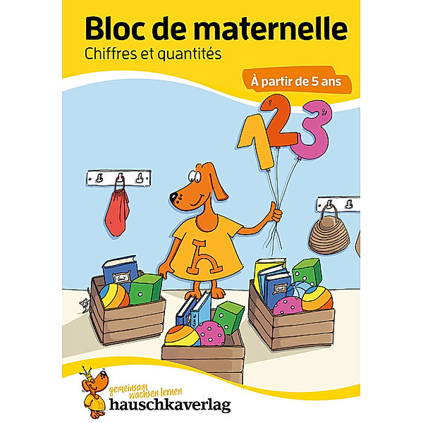 Bloc d'activités préscolaires à partir de 5 ans pour garçons et filles, livre garcon 4 ans - Chiffres et quantités, livre enfant 4 ans, Redaktion Hauschka Verlag