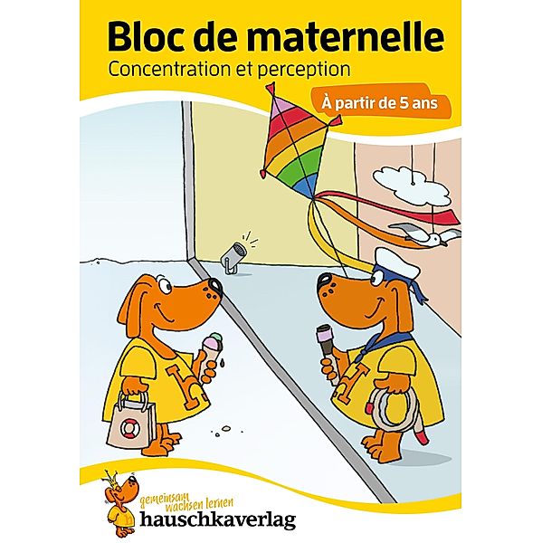 Bloc de maternelle - Concentration et perception À partir de 5 ans / Übungshefte und -blöcke für Kindergarten und Vorschule Bd.4, Linda Bayerl