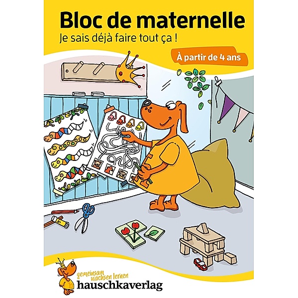 Bloc de maternelle - Je sais déjà faire tout ça ! À partir de 4 ans / Übungshefte und -blöcke für Kindergarten und Vorschule Bd.760, Ulrike Maier