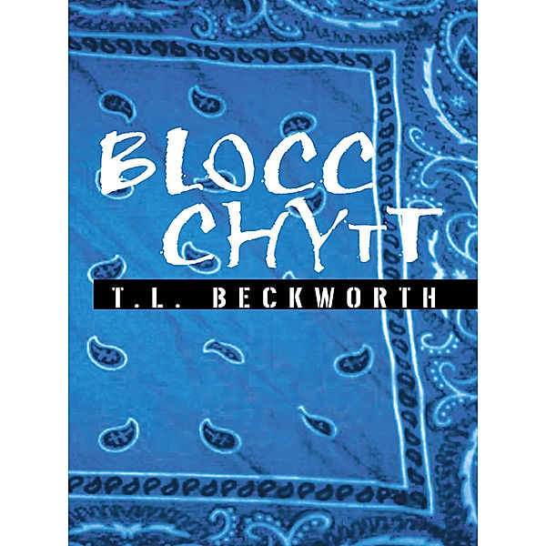 Blocc Chytt, T.L. Beckworth
