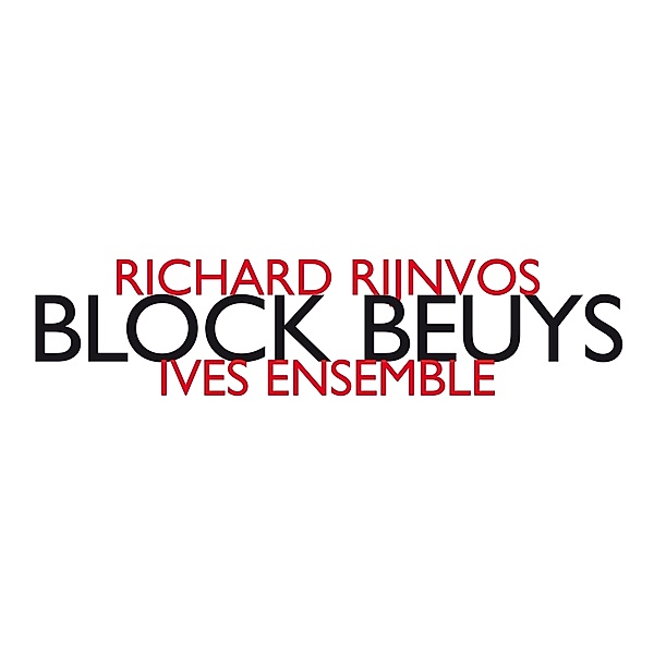 Block Beuys, Ives Ensemble, Richard Rijnvos